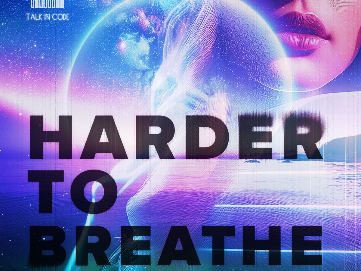 Harder to Breathe; New Single from Talk in&nbsp;Code