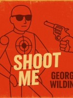 Shoot Me, A New Single From George&nbsp;Wilding!