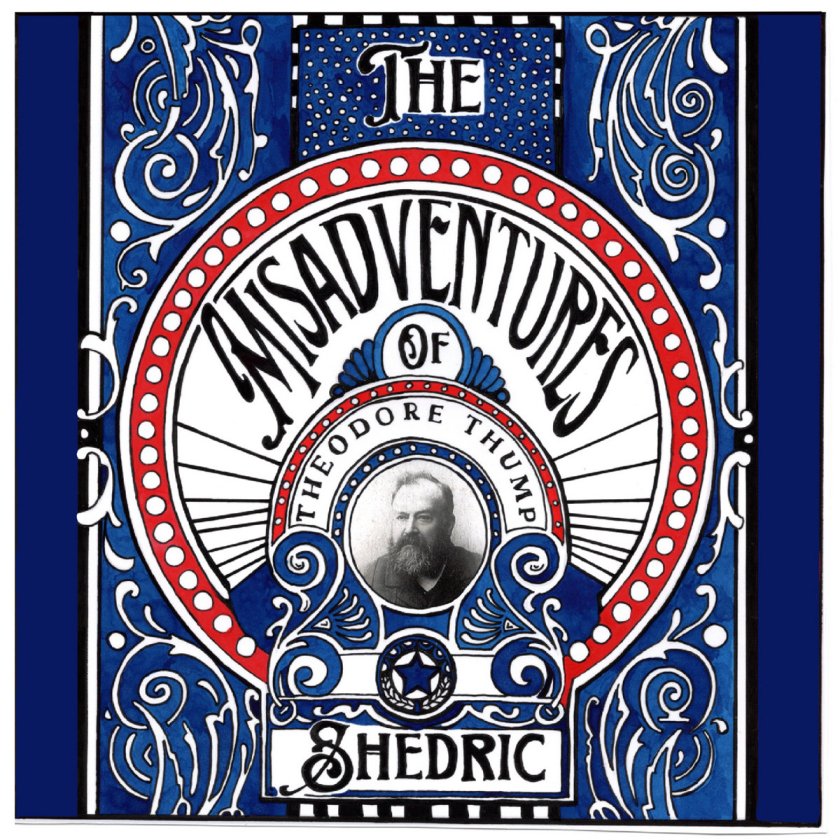 Shedric’s Misadventures of Theodore&nbsp;Thump