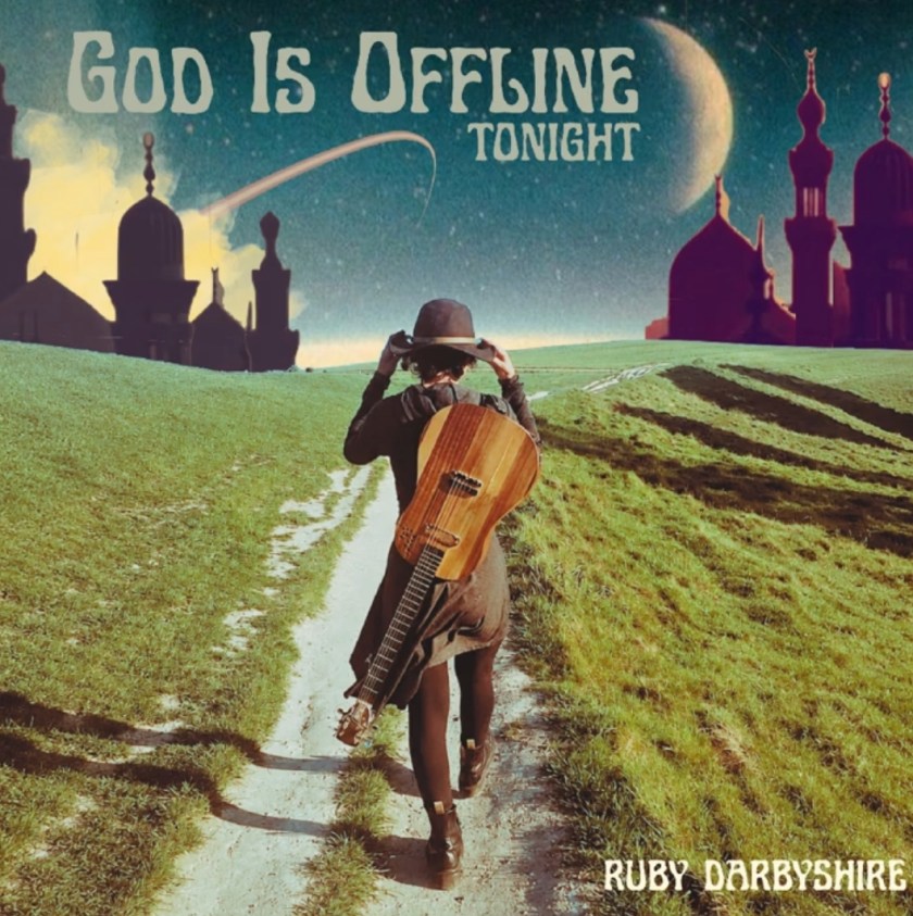Ruby Darbyshire: God is&nbsp;Offline