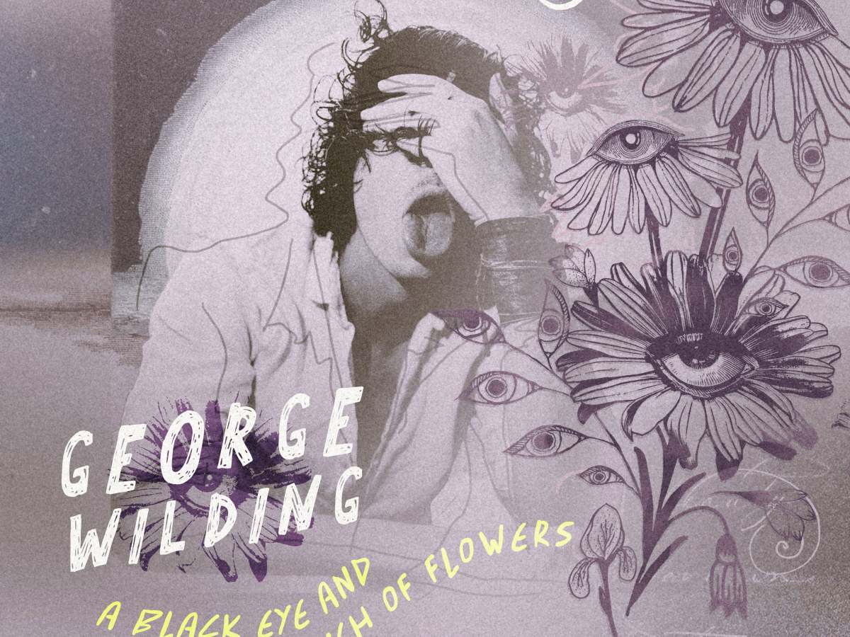 A Black Eye and a Bunch of Flowers for George Wilding’s New&nbsp;Album